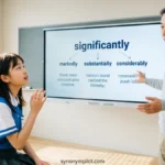 Synonyms for Significantly